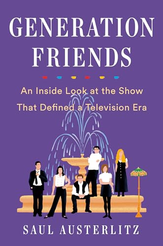 Generation Friends: An Inside Look at the Show That Defined a Television Era von Dutton